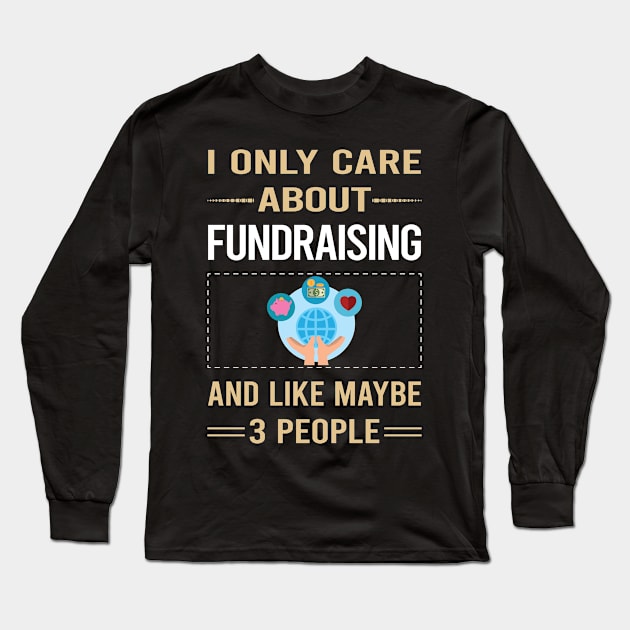 Funny 3 People Fundraising Fundraiser Long Sleeve T-Shirt by relativeshrimp